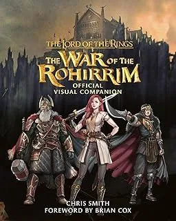 The Lord of the Rings: The War of the Rohirrim Official Visual Companion