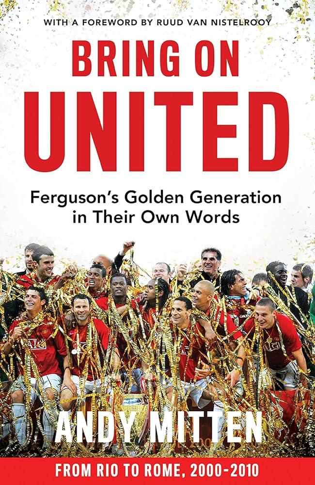 Bring on United : Ferguson’S Golden Generation in Their Own Words