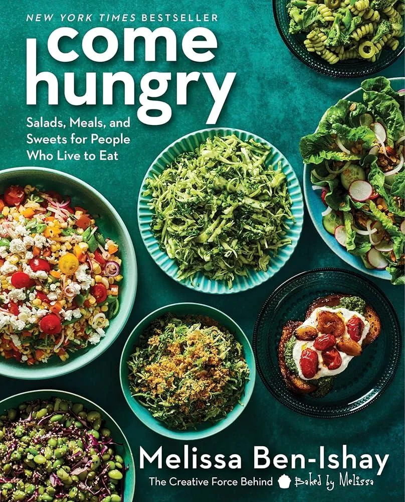 Come Hungry : Salads, Meals, and Sweets for People Who Live to Eat