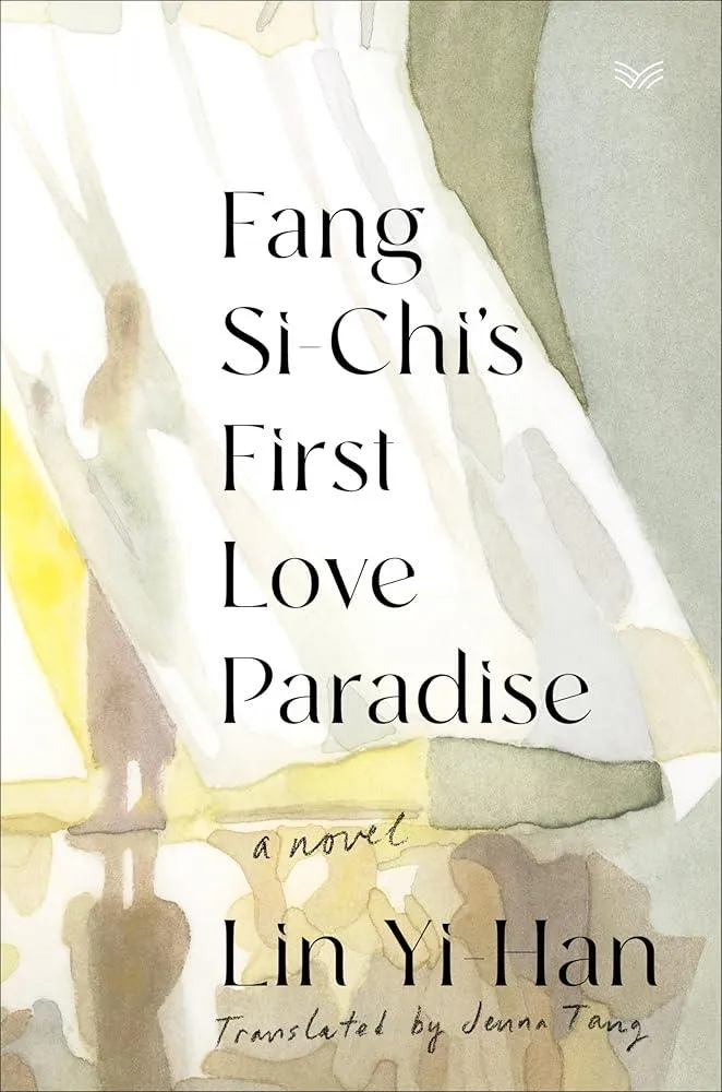 Fang Si-Chi's First Love Paradise : A Novel