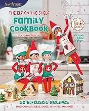 The Elf on the Shelf Family Cookbook : 50 Elftastic Recipes Plus Playful Elf Ideas, Games, Activities, and More!