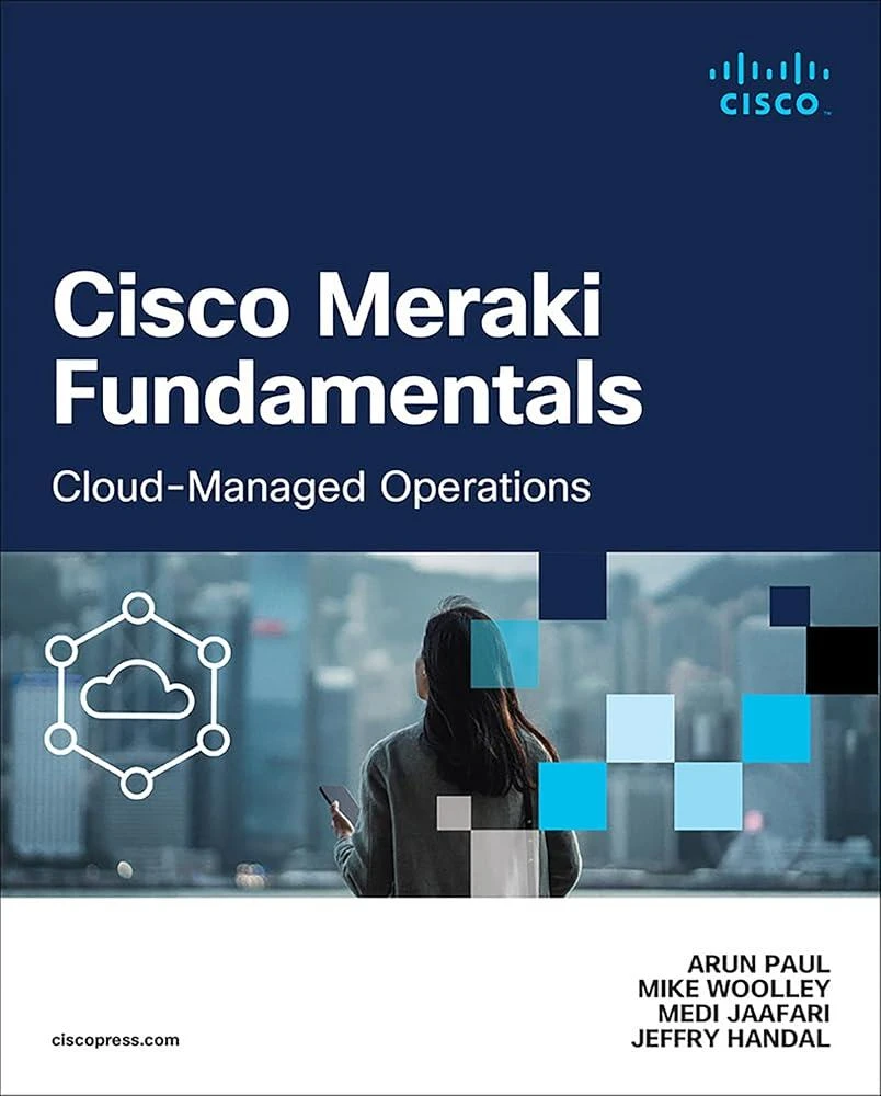 Cisco Meraki Fundamentals : Cloud-Managed Operations