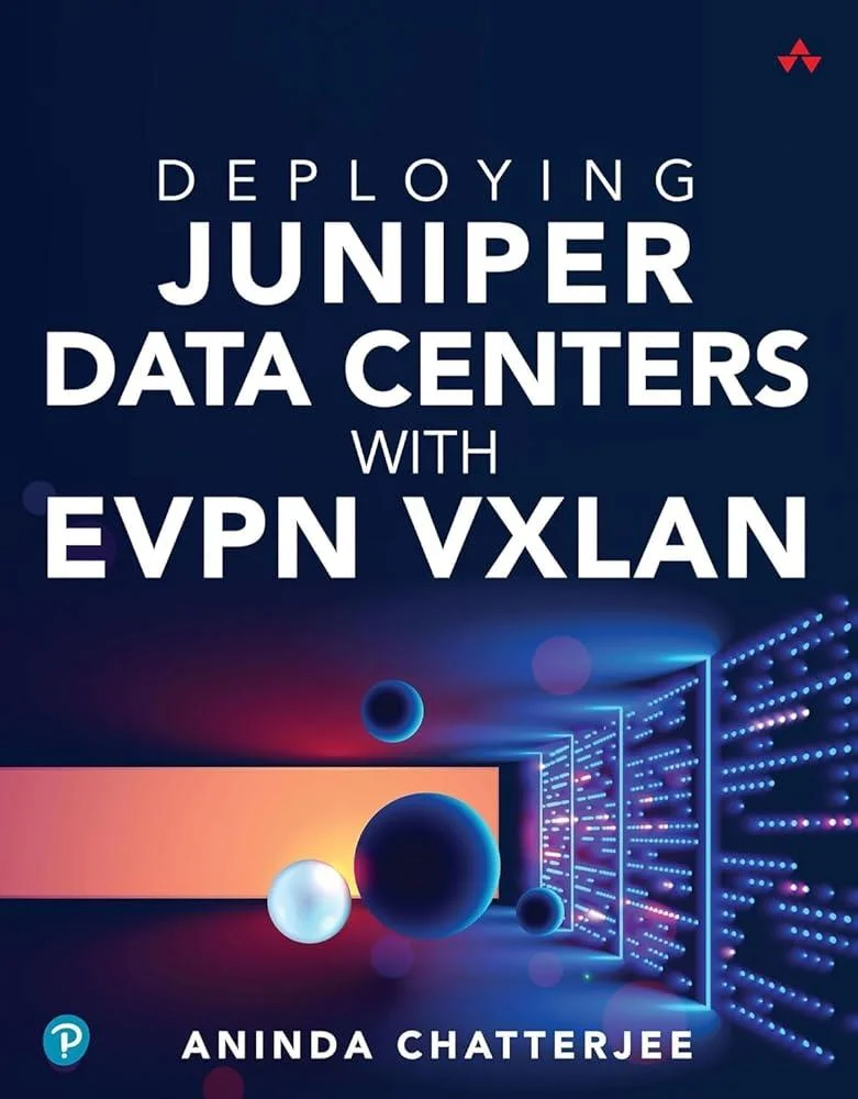 Deploying Juniper Data Centers with EVPN VXLAN