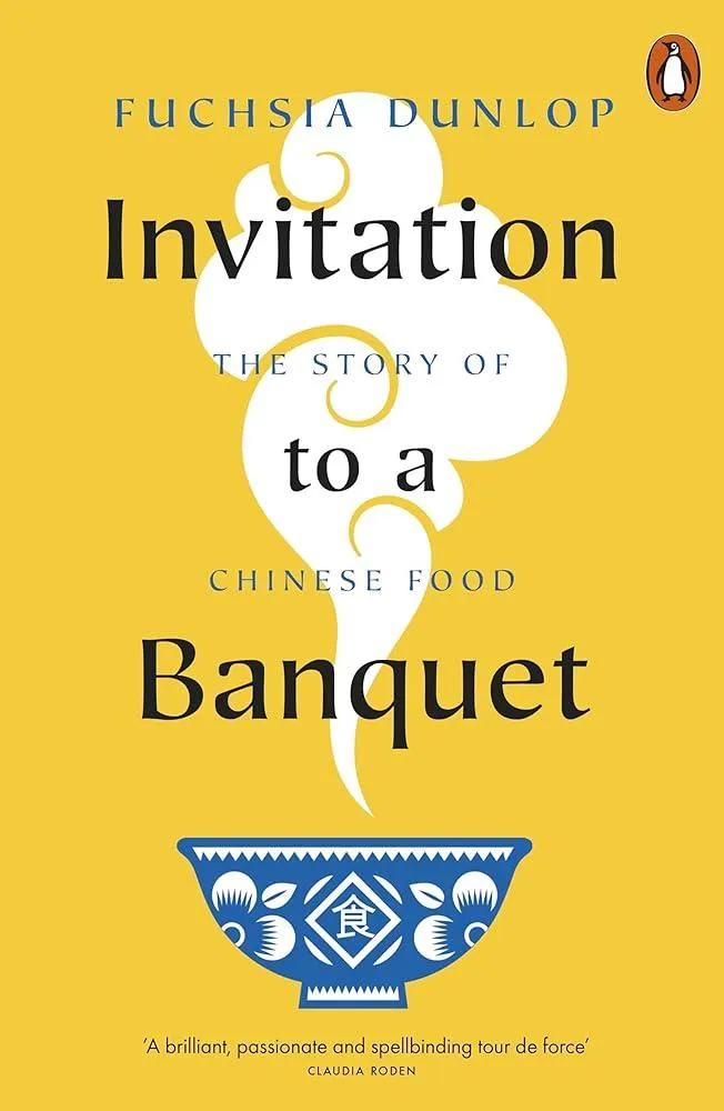 Invitation to a Banquet : The Story of Chinese Food