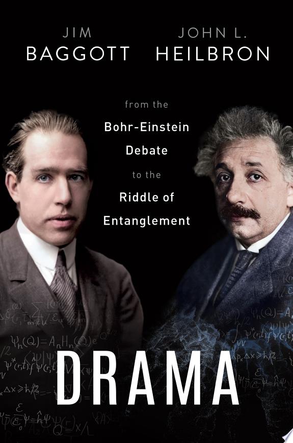 Quantum Drama : From the Bohr-Einstein Debate to the Riddle of Entanglement