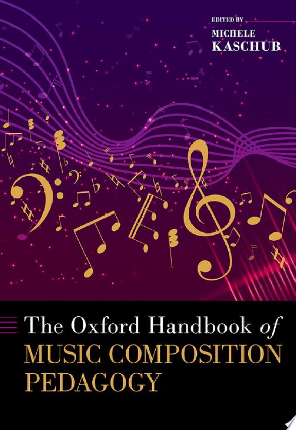 The Oxford Handbook of Music Composition Pedagogy