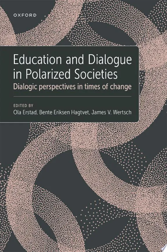 Education and Dialogue in Polarized Societies : Dialogic perspectives in times of change