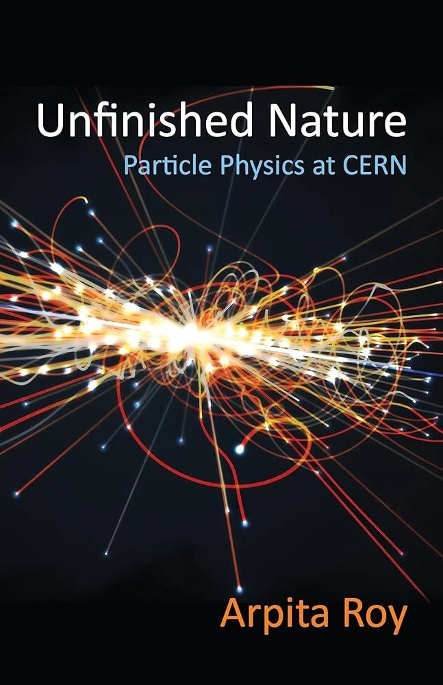 Unfinished Nature : Particle Physics at CERN