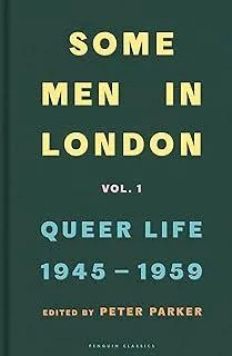 Some Men In London: Queer Life, 1945-1959