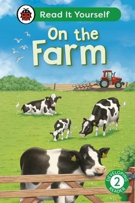 On the Farm: Read It Yourself - Level 2 Developing Reader