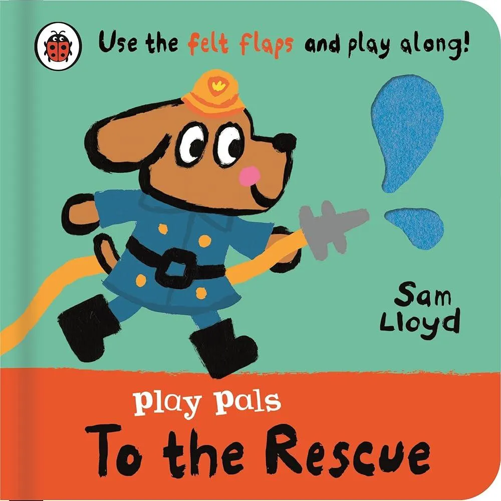 Play Pals: To the Rescue : Use the felt flaps and play along!