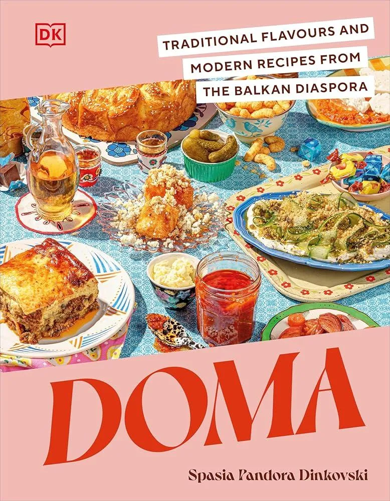 Doma : Traditional Flavours and Modern Recipes from the Balkan Diaspora