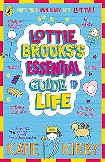 Lottie Brooks’s Essential Guide to Life : Write Your own Diary with Lottie: activities and advice from the hilarious Lottie Brooks!