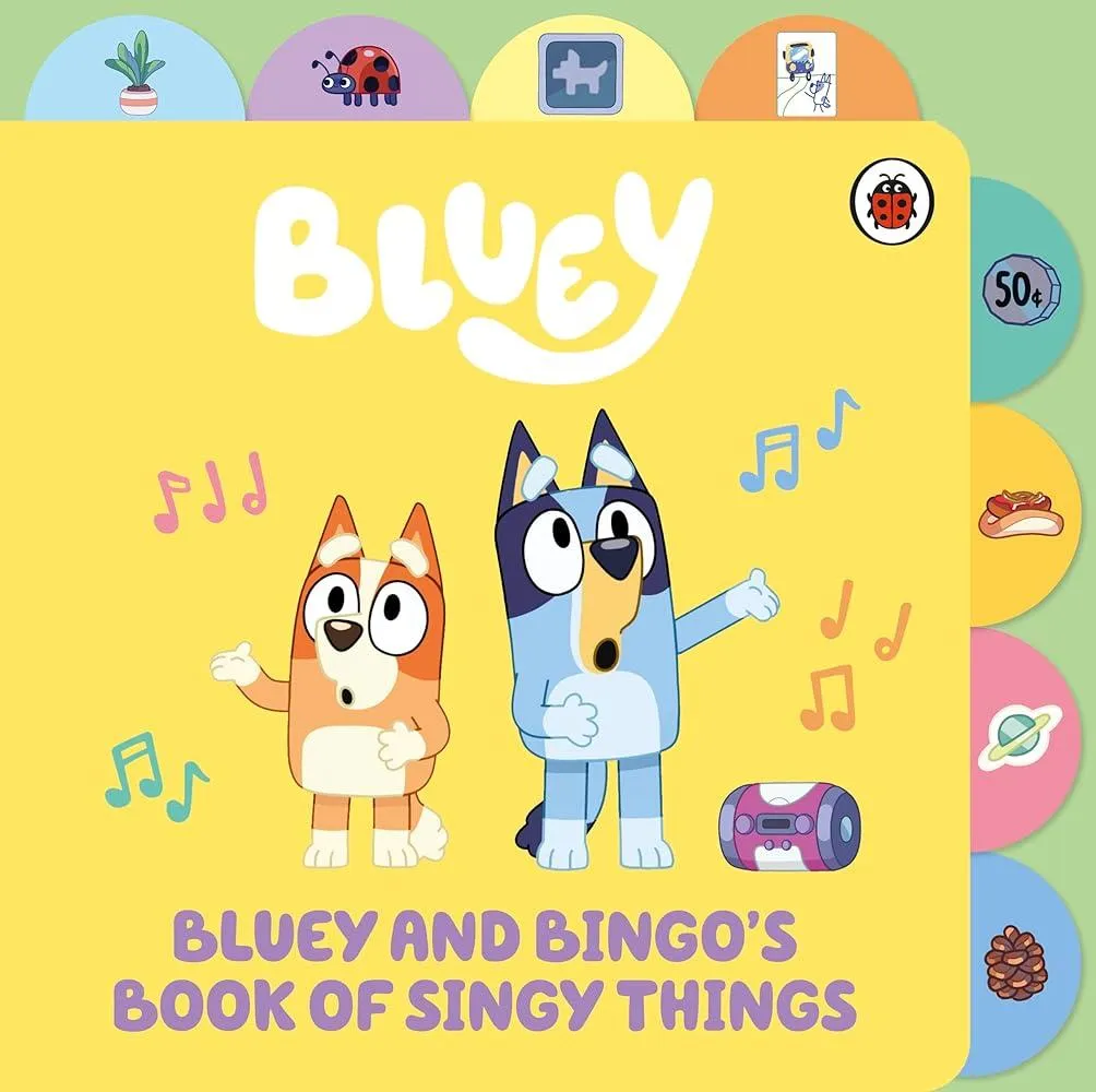 Bluey: Bluey and Bingo’s Book of Singy Things : Tabbed Board Book