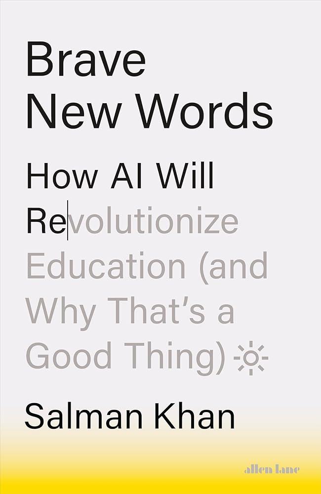 Brave New Words : How AI Will Revolutionize Education (and Why That’s a Good Thing)