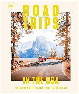 Road Trips in the USA : 50 Adventures on the Open Road