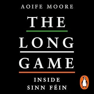 The Long Game : Inside Sinn Fein