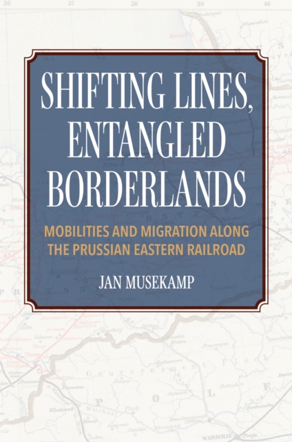 Shifting Lines, Entangled Borderlands