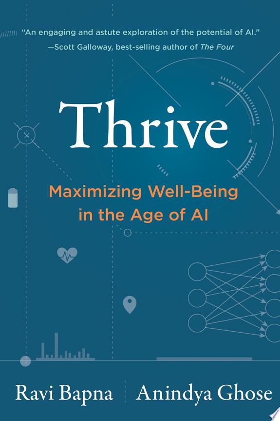 Thrive : Maximizing Well-Being in the Age of AI