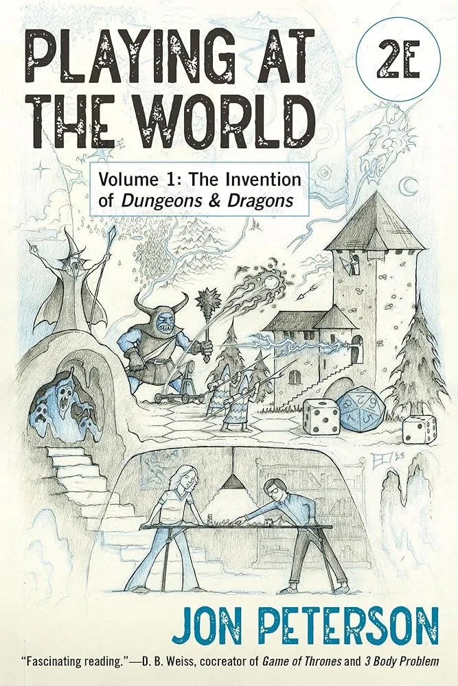 Playing at the World, 2E, Volume 1 : The Invention of Dungeons & Dragons