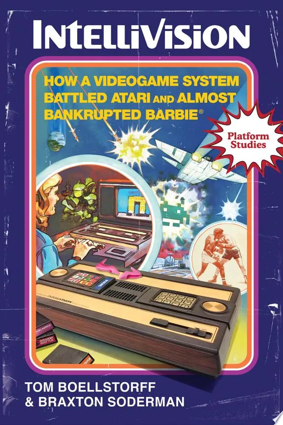 Intellivision : How a Videogame System Battled Atari and Almost Bankrupted Barbie