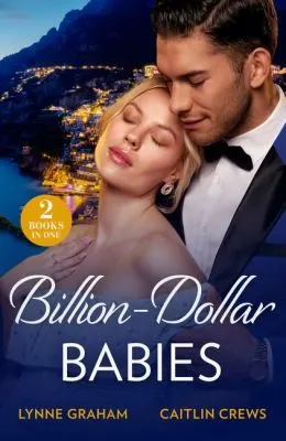 Billion-Dollar Babies : Baby Worth Billions (the Diamond Club) / Pregnant Princess Bride (the Diamond Club)