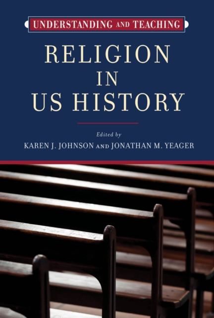 Understanding and Teaching Religion in US History