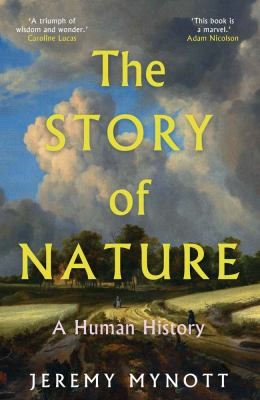 The Story of Nature : A Human History