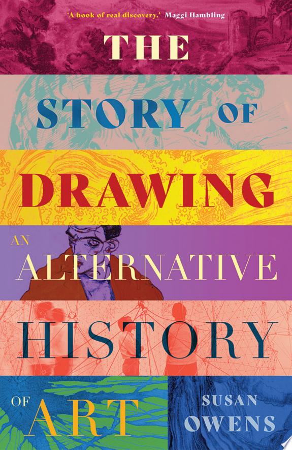 The Story of Drawing : An Alternative History of Art