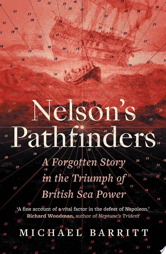 Nelson's Pathfinders : A Forgotten Story in the Triumph of British Sea Power