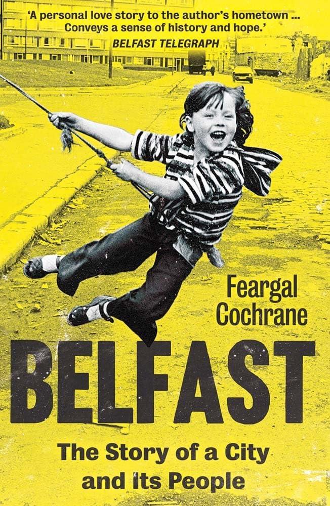 Belfast : The Story of a City and its People