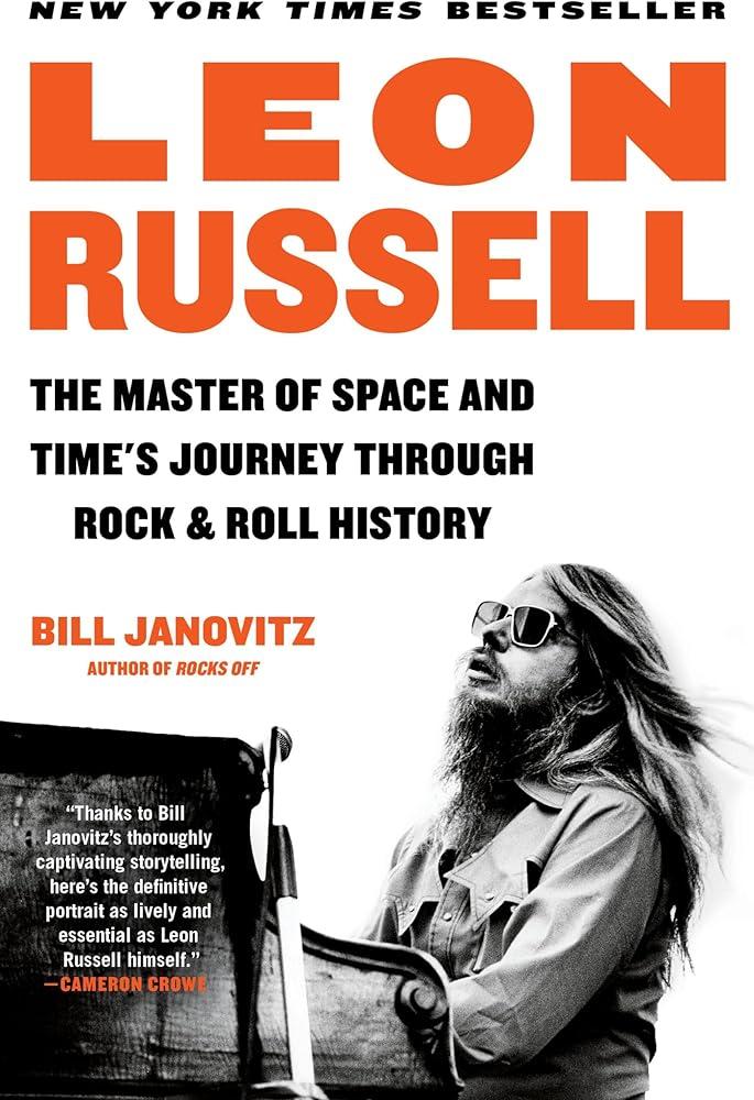 Leon Russell : The Master of Space and Time's Journey Through Rock & Roll History