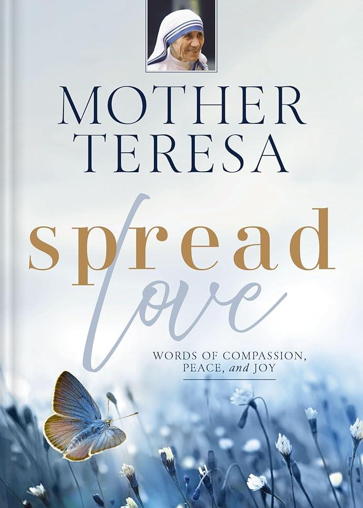 Spread Love : Words of Compassion, Peace, and Joy