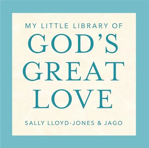 My Little Library of God’s Great Love : Loved, Found, Near, Known