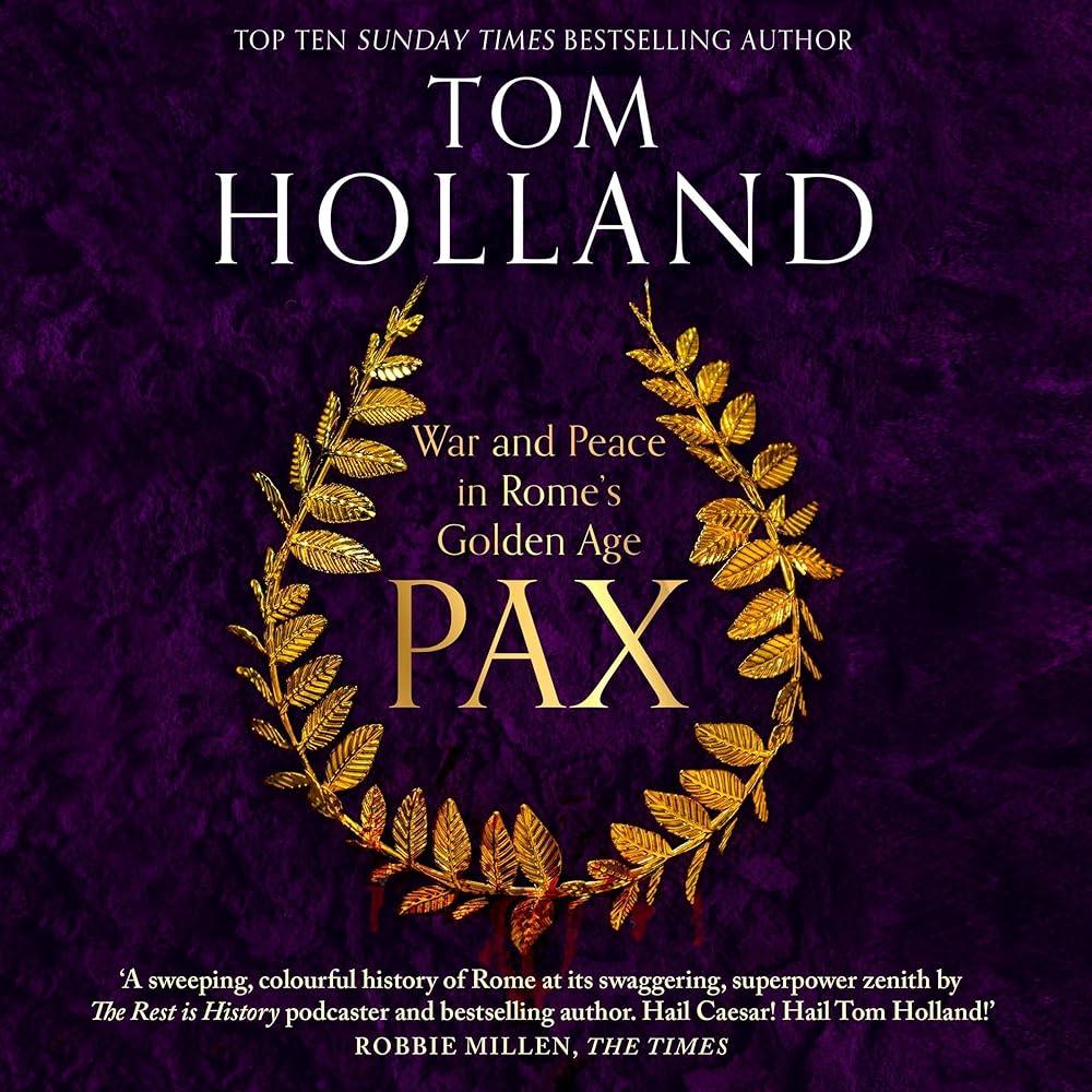 Pax : War and Peace in Rome's Golden Age - THE SUNDAY TIMES BESTSELLER