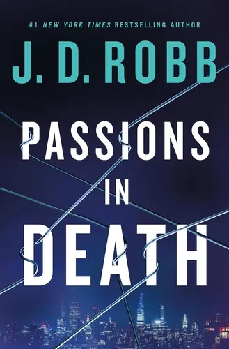 Passions in Death: An Eve Dallas thriller (In Death 59)