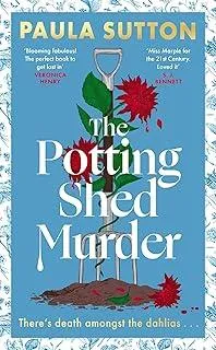 The Potting Shed Murder : A totally unputdownable cosy murder mystery