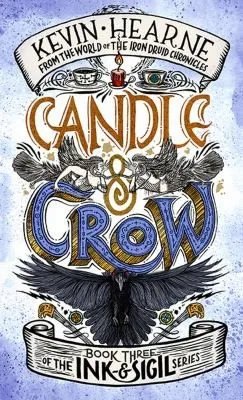 Candle & Crow : Book 3 of the Ink & Sigil series