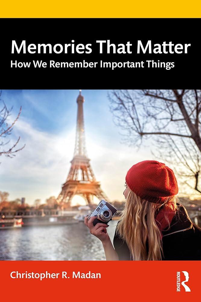 Memories That Matter : How We Remember Important Things