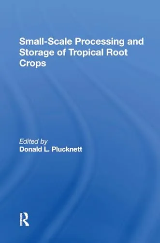 Smallscale Processing And Storage Of Tropical Root Crops