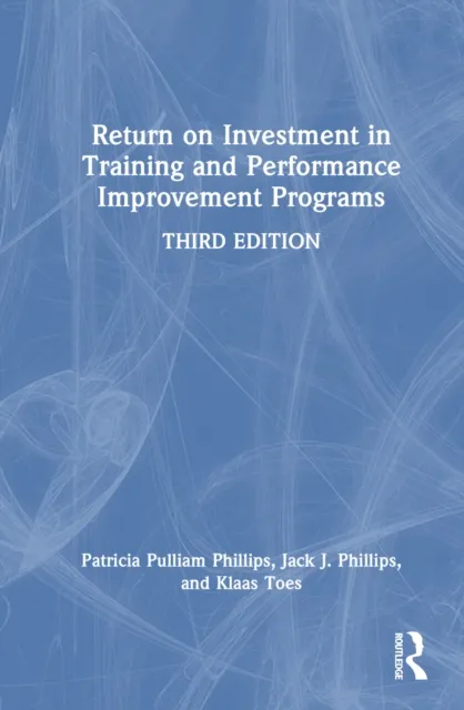 Return on Investment in Training and Performance Improvement Programs
