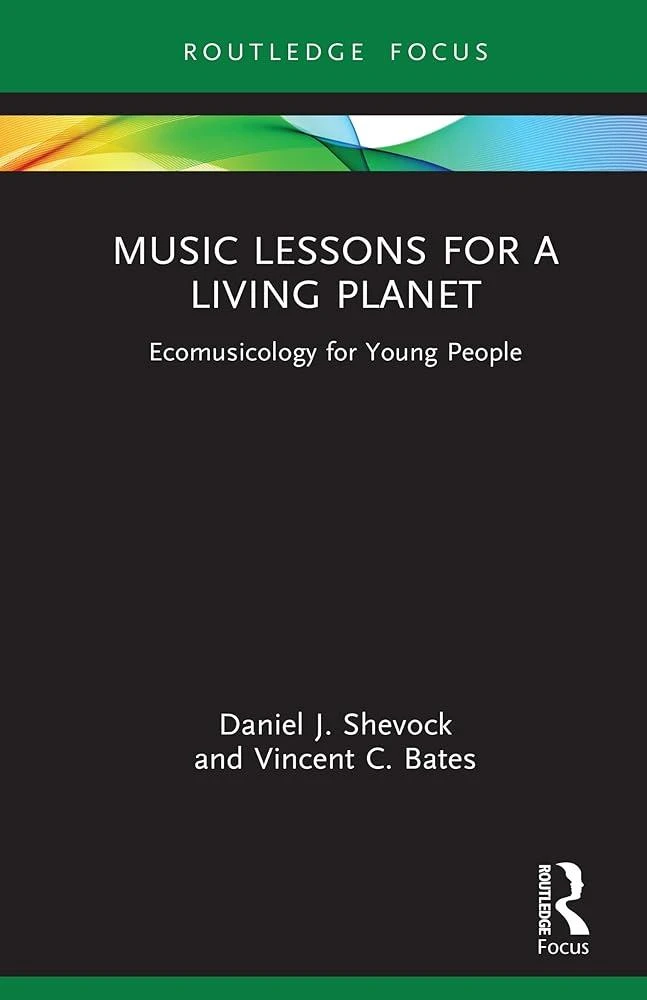 Music Lessons for a Living Planet : Ecomusicology for Young People