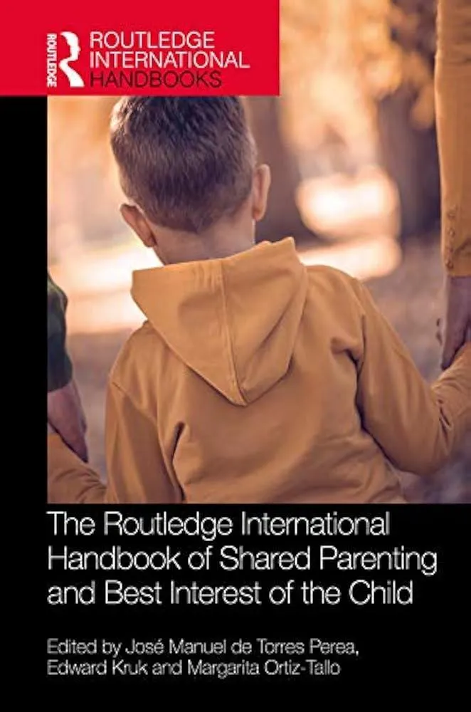 The Routledge International Handbook of Shared Parenting and Best Interest of the Child