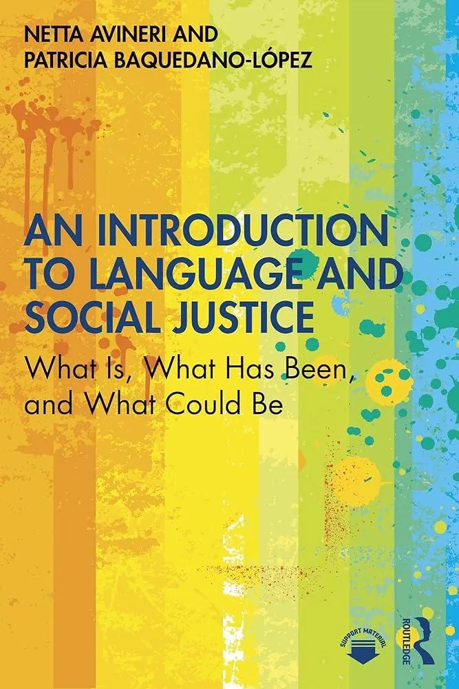 An Introduction to Language and Social Justice : What Is, What Has Been, and What Could Be