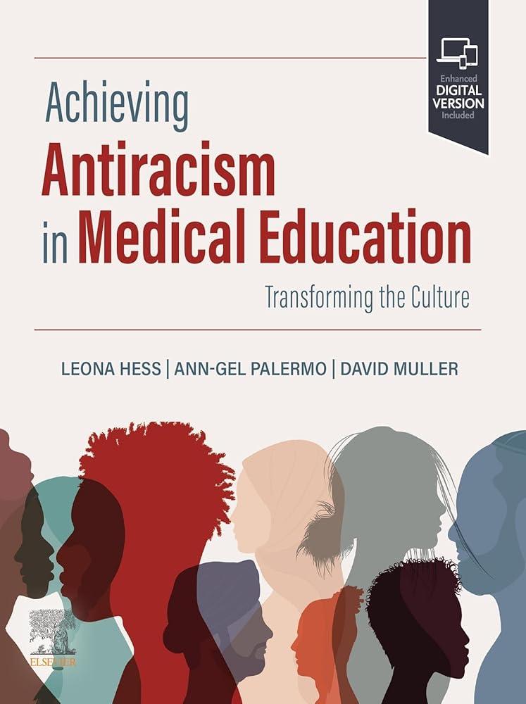 Achieving Antiracism in Medical Education : Transforming the Culture