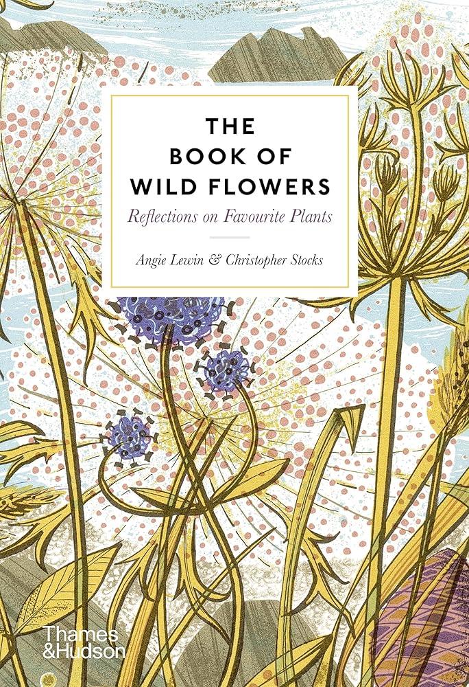 The Book of Wild Flowers : Reflections on Favourite Plants