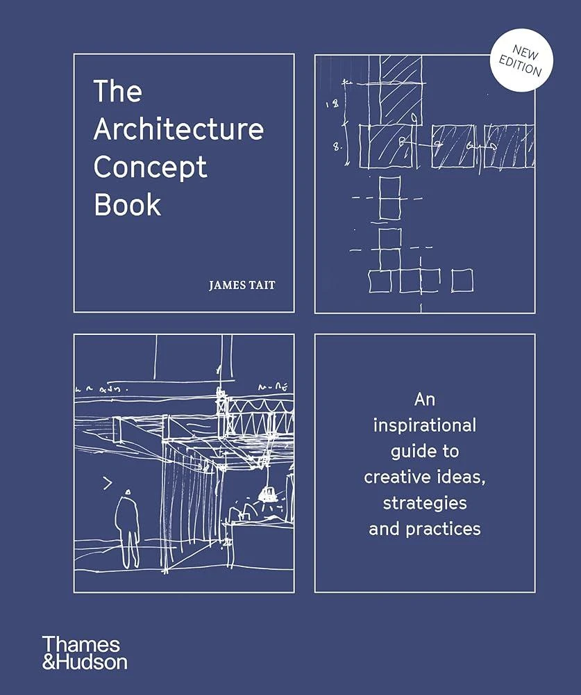 The Architecture Concept Book : An inspirational guide to creative ideas, strategies and practices