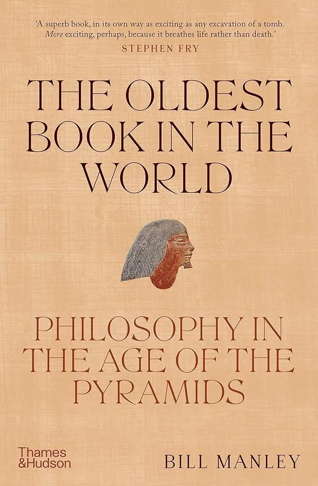 The Oldest Book in the World : Philosophy in the Age of the Pyramids