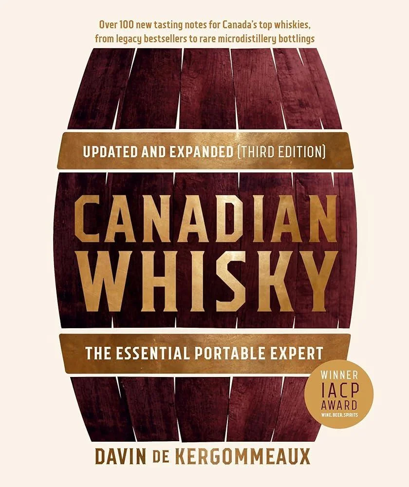 Canadian Whisky, Updated and Expanded (Third Edition) : The Essential Portable Expert