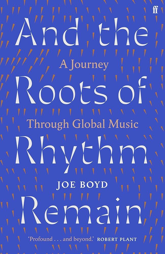 And the Roots of Rhythm Remain : A Journey Through Global Music